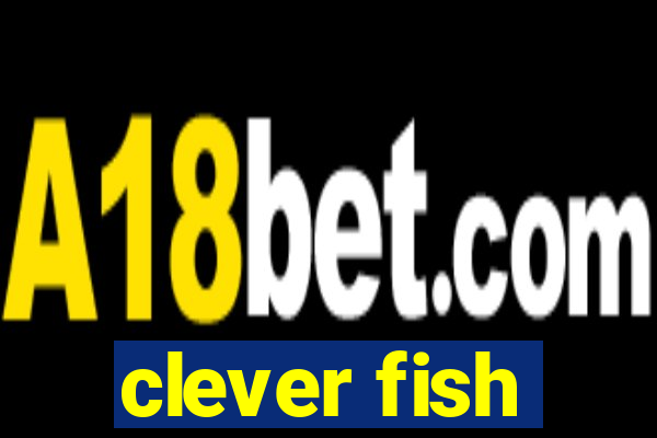clever fish